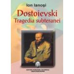 Dostoievski, tragedia subteranei