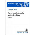 Drept constitutional si institutii politice. Volumul I