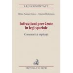 Infractiuni prevazute in legi speciale. Comentarii si explicatii. August 2008