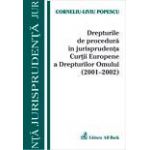 Drepturile de procedura in jurisprudenta C. E. D. O. (2001-2002)