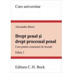 Drept penal si drept procesual penal. Curs pentru examenul de licenta. Editia 2