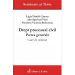 Drept procesual civil. Partea generala. Caiet de seminar