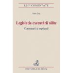 Legislatia executarii silite. Comentarii si explicatii