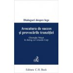 Avocatura de succes si provocarile tranzitiei