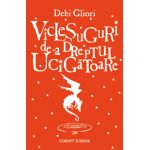 VICLESUGURI DE-A DREPTUL UCIGATOARE