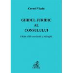 Ghidul juridic al consulului. Editia 3 revazuta si adaugita