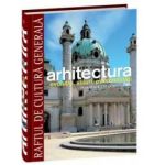 Arhitectura - Renasterea matură, barocul, neoclasicismul, sec. XIX - Vol. 11