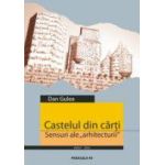 CASTELUL DIN CARTI. SENSURI ALE &quot;ARHITECTURII&quot;