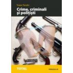 CRIME, CRIMINALI SI POLITISTI