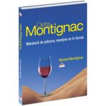 Dieta Montignac - Mănâncă de plăcere, menţine-te în formă