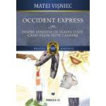 OCCIDENT EXPRESS. DESPRE SENZATIA DE ELASTICITATE CAND CALCAM PESTE CADAVRE