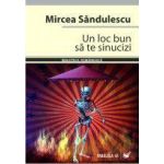 UN LOC BUN SA TE SINUCIZI