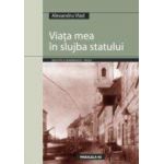 VIATA MEA IN SLUJBA STATULUI
