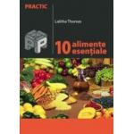 10 ALIMENTE ESENTIALE