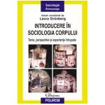 Introducere in sociologia corpului. Teme, perspective si experiente intrupate