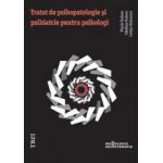 Tratat de psihopatologie şi psihiatrie pentru psihologi