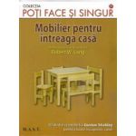 Mobilier pentru intreaga casa