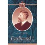 Ferdinand I, întemeietorul României Mari