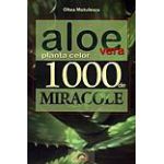 Aloe vera - Planta celor 1000 de miracole -editia a II-a