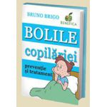 Bolile copilariei- Preventie si tratament