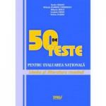 50 de teste pentru Evaluarea Nationala 2012. Limba si literatura romana