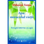 Apa, miracolul vieţii. Terapii interne cu apă