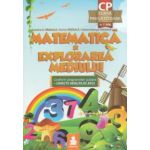 Matematica si explorarea mediului: clasa pregatitoare 6-7 ani, conform programelor scolare