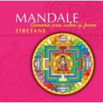 Mandale tibetane: Armonie prin culori şi forme