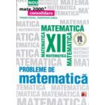 Probleme de matematica pentru clasa a XII - a