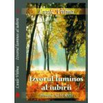 Izvorul luminos al iubirii - Învaţă să te ierţi, vol. 5