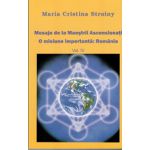 Mesaje de la Maeştrii Ascensionaţi. O misiune importantă: România Vol. 4