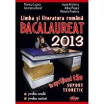 Limba si literatura romana. Bacalaureat 2013. In sprijinul tau