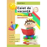 Caiet de vacanţă pentru clasa a III-a. Matematică