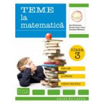 Teme la matematică. Clasa a III-a. Exerciţii, probleme, teste de evaluare