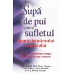 Supă de pui pentru sufletul supravieţuitorului cancerului