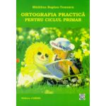 Ortografia practica pentru ciclul primar