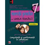 Exerciţii practice de limba română • Consolidare. Competenţă şi performanţă în comunicare – Clasa a VII-a