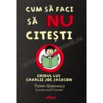 Cum să faci să NU citeşti. Ghidul lui Charlie Joe Jackson