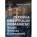Istoria Dreptului Românesc • Studii, Sinteze, Comentarii