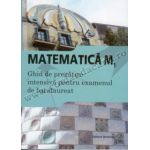 Matematică M1 - Ghid de pregătire intensivă pentru examenul de bacalaureat