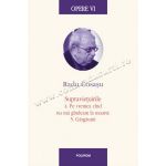 Opere VI. Supravieţuirile: 4. Pe vremea cînd nu mă gîndeam la moarte. 5. Gărgăunii