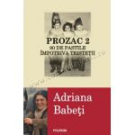 Prozac 2. 90 de pastile împotriva tristeţii