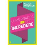 Curs practic de încredere. Şapte paşi spre împlinirea personală