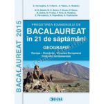 Pregătirea examenului de bacalaureat în 21 de săptămâni • Geografie • Europa-România-Uniunea Europeană • Probleme fundamentale