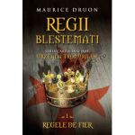 Regii blestemaţi. Regele de fier (vol. 1)