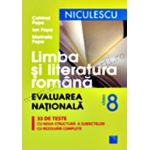 Limba şi literatura română clasa a VIII-a. Evaluarea Naţională. 33 de teste cu noua structură a subiectelor, cu rezolvările complete