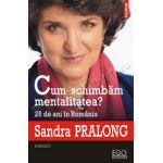 Cum schimbam mentalitatea? 25 de ani in Romania