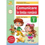 Comunicare în limba română Caiet de lucru. Clasa I. Semestrul II