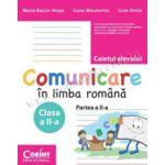 COMUNICARE IN LIMBA ROMANA. CAIETUL ELEVULUI PENTRU CLASA A II-A_Partea a II-a