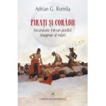 Pirati si corabii. Incursiune intr-un posibil imaginar al marii